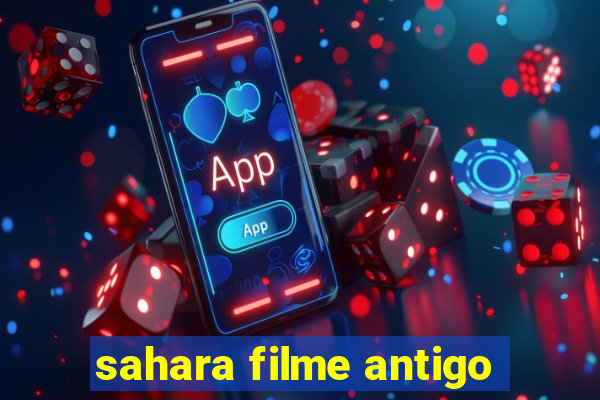 sahara filme antigo